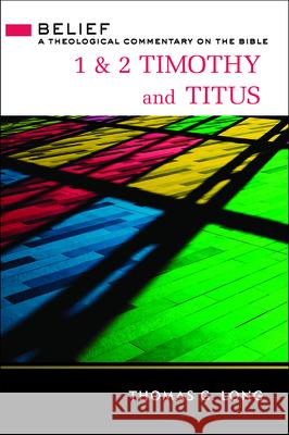 1 & 2 Timothy and Titus: A Theological Commentary on the Bible Long, Thomas G. 9780664232627