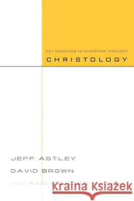 Christology: Key Readings in Christian Thought Astley, Jeff 9780664232696