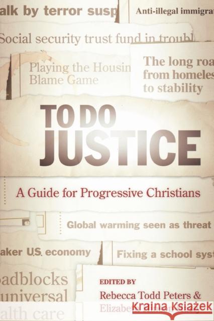To Do Justice: A Guide for Progressive Christians Peters, Rebecca Todd 9780664232825 Westminster John Knox Press