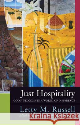 Just Hospitality: God's Welcome in a World of Difference Russell, Letty M. 9780664233150 Westminster John Knox Press