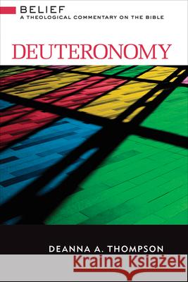 Deuteronomy: A Theological Commentary on the Bible Thompson, Deanna a. 9780664233433