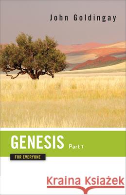 Genesis for Everyone, Part 1: Chapters 1-16 Goldingay, John 9780664233747