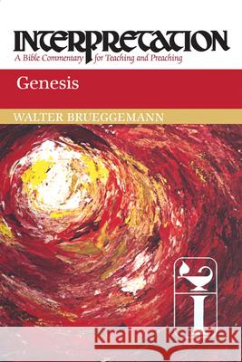 Genesis: Interpretation: A Bible Commentary for Teaching and Preaching Brueggemann, Walter 9780664234379 0