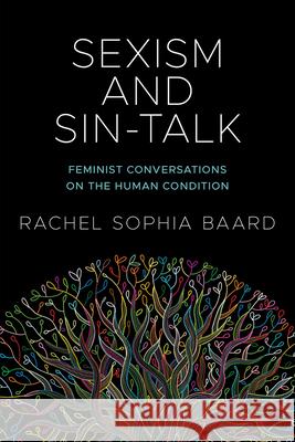Sexism and Sin-Talk: Feminist Conversations on the Human Condition Rachel Sophia Baard 9780664234430 Westminster John Knox Press