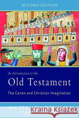 An Introduction to the Old Testament, Second Edition: The Canon and Christian Imagination Walter Brueggemann, Tod Linafelt 9780664234584