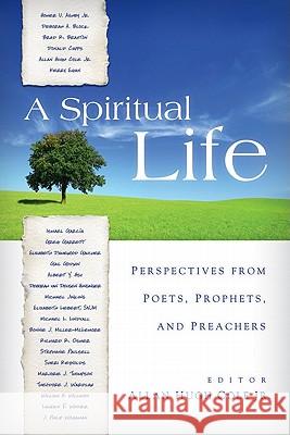 A Spiritual Life: Perspectives from Poets, Prophets, and Preachers Allan Hugh Cole Jr. 9780664234928 Westminster/John Knox Press,U.S.