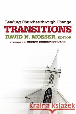 Transitions: Leading Churches through Change Mosser, David N. 9780664235437 Westminster John Knox Press