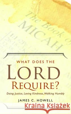 What Does the Lord Require? Howell, James C. 9780664236946