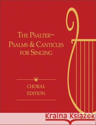 The Psalter, Choral Edition: Psalms and Canticles for Singing Hal H. Hopson 9780664237042 Westminster John Knox Press