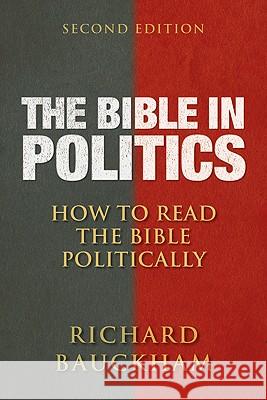 The Bible in Politics Richard Bauckham 9780664237080 Westminster John Knox Press