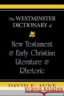 The Westminster Dictionary of New Testament and Early Christian Literature and R Aune, David E. 9780664238087 Westminster John Knox Press