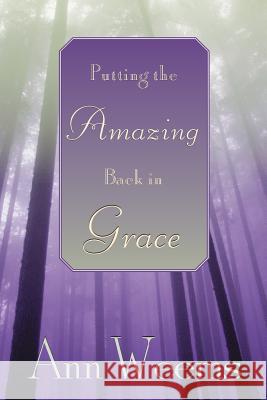 Putting the Amazing Back in Grace Ann Weems 9780664238469 Westminster John Knox Press