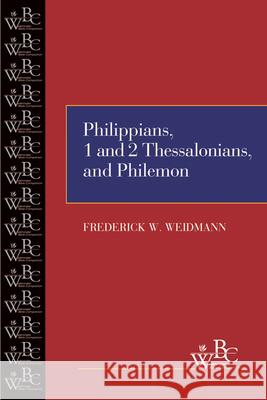 Philippians, First and Second Thessalonians, and Philemon Frederick W Weidmann 9780664238520