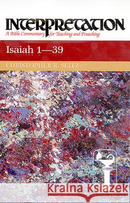 Isaiah 1-39 Interpretation Seitz, Christopher R. 9780664238742