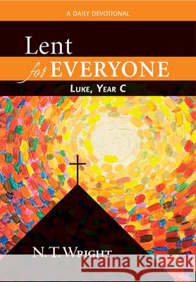 Lent for Everyone: A Daily Devotional N. T. Wright 9780664238957 Westminster/John Knox Press,U.S.