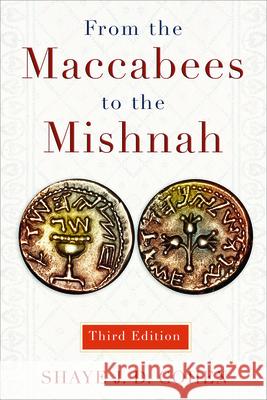 From the Maccabees to the Mishnah, Third Edition Shaye Cohen 9780664239046