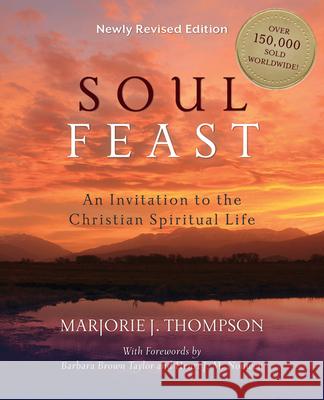 Soul Feast: An Invitation to the Christian Spiritual Life Marjorie J. Thompson 9780664239244 Westminster John Knox Press