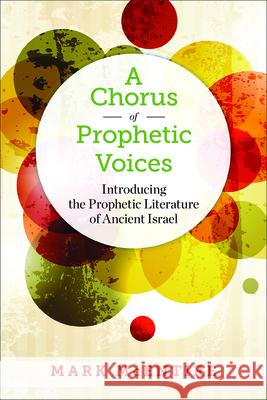 A Chorus of Prophetic Voices: Introducing the Prophetic Literature of Ancient Israel McEntire, Mark 9780664239985 Westminister John Knox Press