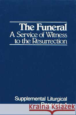 The Funeral : A Service of Witness to the Resurrection Worship for the Presbyterian C           Cumberland Presbyterian Church           Harold M. Daniels 9780664240349 Westminster John Knox Press