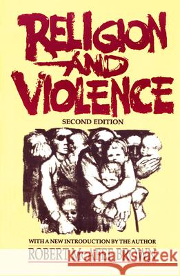 Religion and Violence, Second Edition Robert McAfee Brown 9780664240783 Westminster/John Knox Press,U.S.