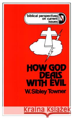 How God Deals with Evil Towner, W. Sibley 9780664241278 Westminster John Knox Press