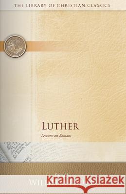 Luther: Lectures on Romans Wilhelm Pauck 9780664241513
