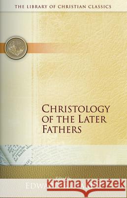 Christology of the Later Fathers Edward R. Hardy 9780664241520 Westminster/John Knox Press,U.S.