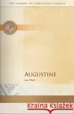 Augustine: Later Works Burnaby, John 9780664241650 Westminster John Knox Press