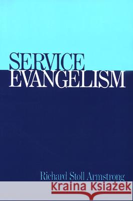 Service Evangelism Richard Stoll Armstrong 9780664242527