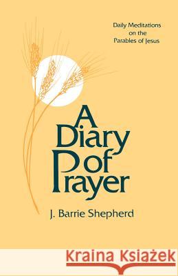 A Diary of Prayer J. Barrie Shepherd 9780664243524 Westminster John Knox Press