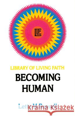 Becoming Human Letty M. Russell 9780664244088 Westminster John Knox Press