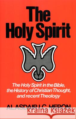 The Holy Spirit Alasdair I. C. Heron 9780664244392 Westminster/John Knox Press,U.S.