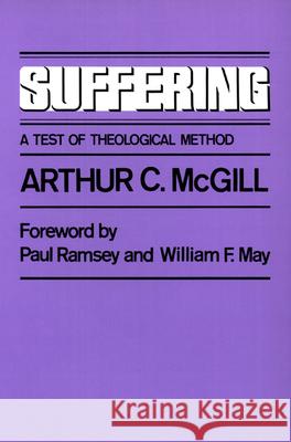 Suffering: A Test of Theological Method Arthur C. McGill 9780664244484 Westminster/John Knox Press,U.S.