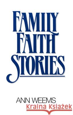 Family Faith Stories Ann Weems 9780664246709 Westminster/John Knox Press,U.S.
