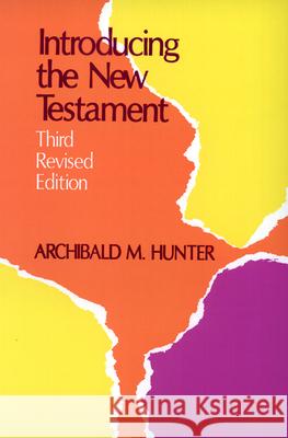 Introducing the New Testament, Third Revised Edition Archibald M. Hunter 9780664249656 Westminster/John Knox Press,U.S.