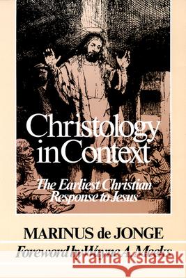 Christology in Context: The Earliest Christian Response to Jesus Marinus de Jonge 9780664250102