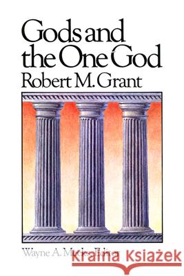 Gods and the One God Robert M. Grant 9780664250119 Westminster/John Knox Press,U.S.