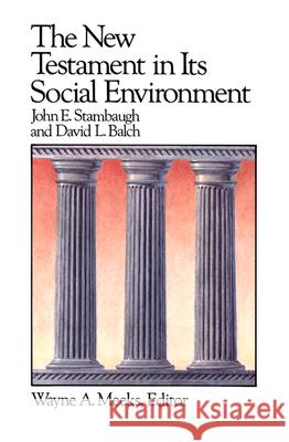 The New Testament in Its Social Environment John E. Stambaugh, David L. Balch 9780664250126