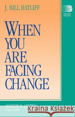 When You Are Facing Change J. Bill Ratliff 9780664250485 Westminster/John Knox Press,U.S.