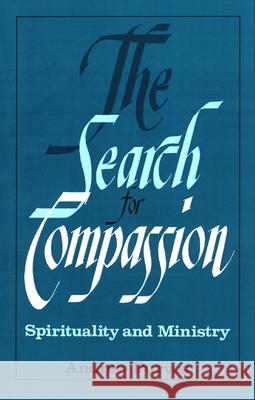 The Search for Compassion: Spirituality and Ministry Andrew Purves 9780664250652 Westminster/John Knox Press,U.S.