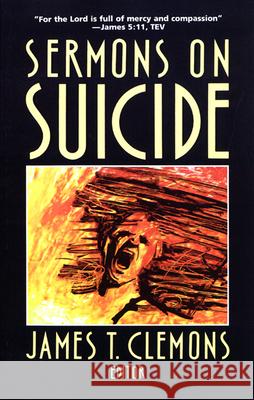 Sermons on Suicide James T. Clemons 9780664250713 Westminster John Knox Press