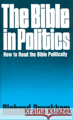 The Bible in Politics Bauckham, Richard 9780664250881 Westminster John Knox Press