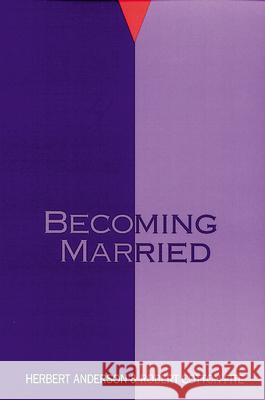 Becoming Married Herbert Anderson, Robert Cotton Fite 9780664251260 Westminster/John Knox Press,U.S.
