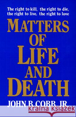 Matters of Life and Death John B. Cobb Jr. 9780664251697 Westminster/John Knox Press,U.S.