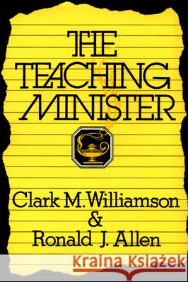 The Teaching Minister Clark M. Williamson, Ronald J. Allen 9780664251741 Westminster/John Knox Press,U.S.
