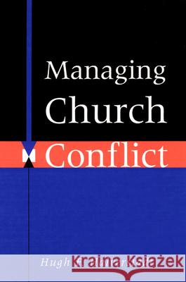 Managing Church Conflict Hugh F. Halverstadt 9780664251857 Westminster/John Knox Press,U.S.