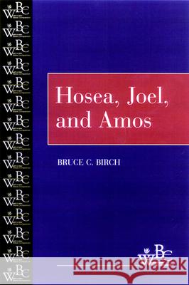 Hosea, Joel, and Amos Bruce C. Birch 9780664252717
