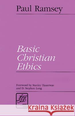 Basic Christian Ethics Paul Ramsey 9780664253240