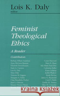 Feminist Theological Ethics: A Reader Lois K. Daly 9780664253271 Westminster/John Knox Press,U.S.