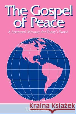 The Gospel of Peace: A Scriptural Message for Today's World Mauser, Ulrich 9780664253493 Westminster John Knox Press